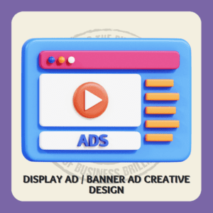 Display Ad / Banner Ad Creative Design Solutions